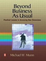 Beyond Business as Usual: Practical Lessons in Accessing New Dimensions 0750699264 Book Cover