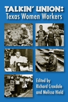 Talkin' Union: Texas Women Workers 0359728227 Book Cover