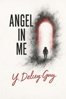 Angel in me: Par Y-Delcey-guy (Les voix du temps) (French Edition) B0FK5Q1JXK Book Cover