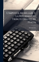 L'imposta Mobiliare E La Riforma Dei Tributi Diretti In Italia (Italian Edition) 1024550869 Book Cover