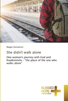 She didn't walk alone: One woman's journey with God and KwaNzimela - "the place of the one who walks alone" 6137881121 Book Cover
