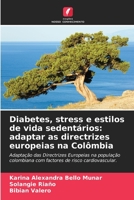 Diabetes, stress e estilos de vida sedentários: adaptar as directrizes europeias na Colômbia 6205851970 Book Cover