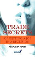 Trade Secrets of Getting a Job in a Recession 0956247504 Book Cover