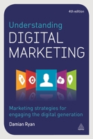 Understanding Digital Marketing: Marketing Strategies for Engaging the Digital Generation 0749471026 Book Cover