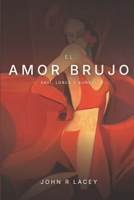El AMOR Brujo: Dali, Lorca & Buñuel (Spanish Edition) B0HJ4QYXCF Book Cover