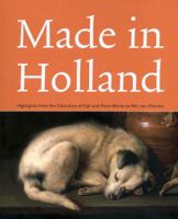 Made in Holland: Highlights from the Collection of Eijk and Rose-Marie De Mol van Otterloo 9040077444 Book Cover