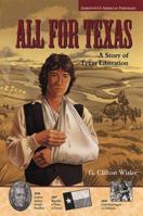 All for Texas: A Story of Texas Liberation (Jamestown's American Portraits) 0769634281 Book Cover
