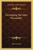 Developing The Sales Personality 1162963905 Book Cover
