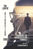 The Law of Attraction Code: Cracking the Manifestation Formula B0C8RC1WHL Book Cover