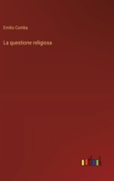La questione religiosa (Italian Edition) 3385085144 Book Cover