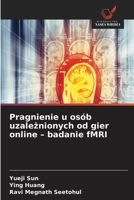 Pragnienie u osób uzależnionych od gier online - badanie fMRI 6630201507 Book Cover