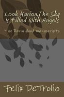Look Marion, The Sky is Filled with Angels: The Robin Hood Manuscripts 1451520352 Book Cover