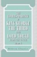 The Correspondence Of King George The Third With Lord North From 1768 To 1783; Volume 2 1379253667 Book Cover