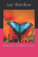 Butterflies Should be Free 1798985098 Book Cover