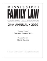 Mississippi Family Law Continuing Legal Education: 24th Annual, 2020 B08B33T65J Book Cover