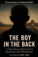 The Boy in the Back: A True Story of Survival in Auschwitz and Mauthausen 9493418359 Book Cover