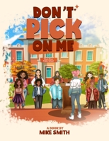 Don't Pick on Me 1965407005 Book Cover
