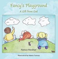 Fancy's Playground: A Gift from God 1426936133 Book Cover