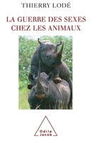 Thed War of the Sexes in the Animal Kindgom / La Guerre des sexes chez les animaux (French Edition) 2738119018 Book Cover