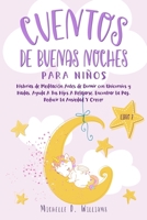Cuentos de Buenas Noches para Niños: Historias de Meditación Antes de Dormir con Unicornios y Hadas. Ayuda a tus Hijos a Relajarse, Encontrar la Paz, ... for Kids Spanish Version 1801189617 Book Cover