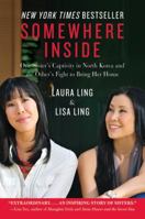 Somewhere Inside: One Sister's Captivity in North Korea and the Other's Fight to Bring Her Home 0062000683 Book Cover