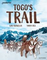 Readerful Independent Library: Oxford Reading Level 12: Togo's Trail 1382041543 Book Cover