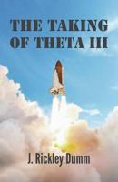 The Taking of Theta III 0996765662 Book Cover