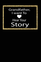 Grandfather, I want to hear your story: A guided journal to tell me your memories,keepsake questions.This is a great gift to ... family members, grandchildren life Birthday 167844460X Book Cover