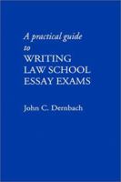 A Practical Guide to Writing Law School Essay Exams 0837731275 Book Cover