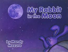 My Rabbit in the Moon 1643502891 Book Cover