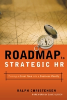 Roadmap to Strategic Hr: Turning a Great Idea into a Business Reality 0814408672 Book Cover