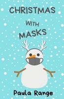 Christmas With Masks B08MMYY22F Book Cover
