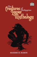 Creatures of Philippine Lower Mythology 1713295938 Book Cover