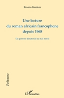 Une lecture du roman africain francophone depuis 1968: Du pouvoir dictatorial au mal moral 2296998224 Book Cover