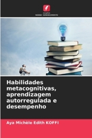 Habilidades metacognitivas, aprendizagem autorregulada e desempenho 6209106447 Book Cover