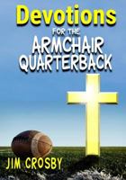 Devotions For The Armchair Quarterback 1517070120 Book Cover