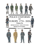 Police Uniforms of Europe 1774 - 2020 Volume Six 1105459934 Book Cover