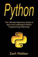 Python: The Ultimate Beginners Guide to Learn and Understand Python Programming 1986840158 Book Cover