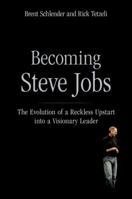 Becoming Steve Jobs 0385347405 Book Cover