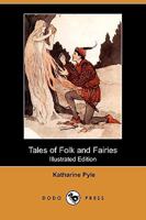 Tales of Folk and Fairies 1518826687 Book Cover