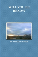 Will You Be Ready? 1794767924 Book Cover