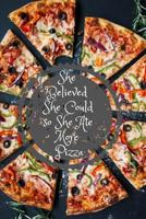 She Believed She Could So She Ate More Pizza 1729544657 Book Cover