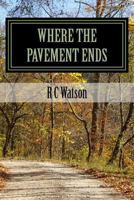 Where the Pavement Ends 1718924585 Book Cover