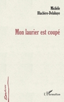 Mon laurier est coupé 2747543390 Book Cover