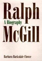 Ralph McGill: A Biography 0865546126 Book Cover