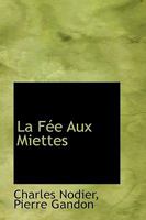 La Fee Aux Miettes 0469751169 Book Cover