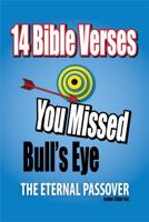 14 Bible Verses You Missed Bull's Eye: The Eternal Passover 1737750007 Book Cover