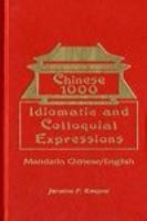 Chinese 1000: Idiomatic & Colloquial Expressions 1575240068 Book Cover