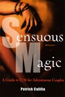 Sensuous Magic: A Guide for Adventurous Lovers 1563334585 Book Cover