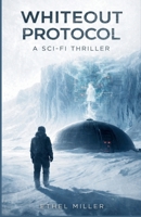 Whiteout Protocol: A Sci-fi Vega Station Thriller B0GMTNTK3S Book Cover